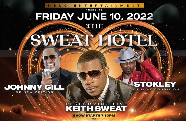More Info for THE SWEAT HOTEL - Keith Sweat, Johnny Gill & Stokley