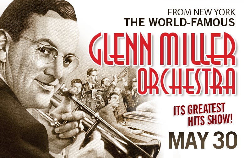 More Info for The Glenn Miller Orchestra