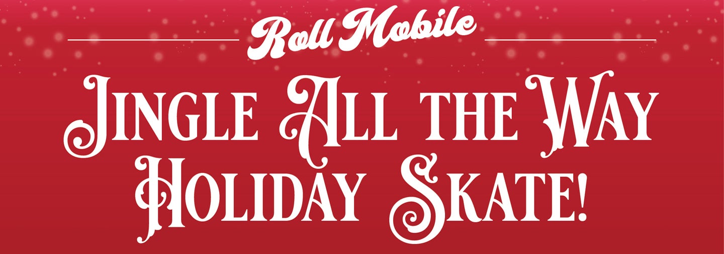 Jingle All The Way Holiday Skate!
